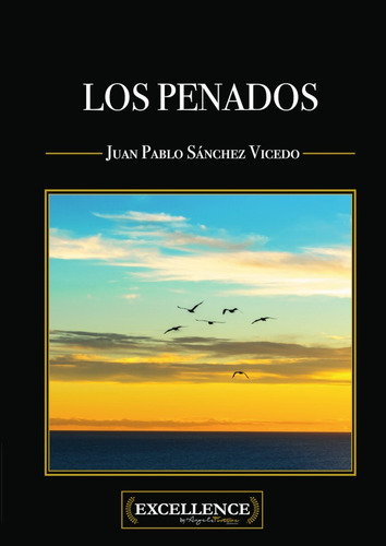 Los penados, de Juan Pablo Sánchez Vicedo. Editorial Excellence by Angels Fortune, tapa blanda, edición 1 en español, 2020