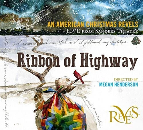 Ribbon Of Highway - An American Christmas Revels