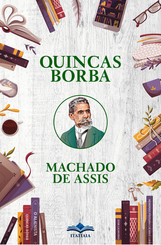 Livro Quincas Borba, De Machado Assis (). Editorial Editora Itatiaia, Tapa Mole, Edición 1 En Português, 2023