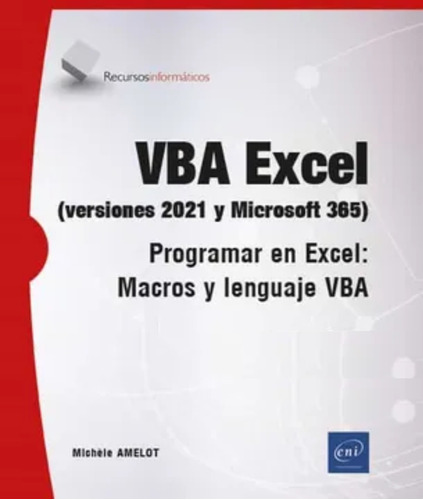 Vba Excel (versiones 2021 Y Microsoft 365): Programar En Exc