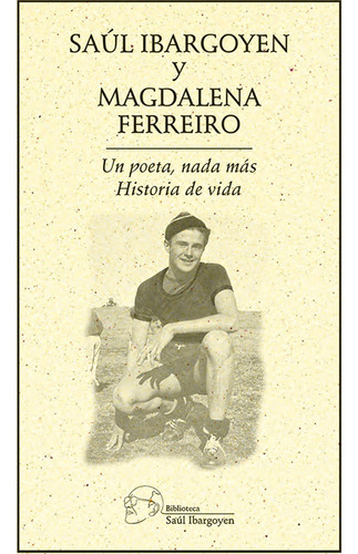 Un poeta, nada más., de Ibargoyen , Saúl.. Editorial Ediciones del Ermitaño en español