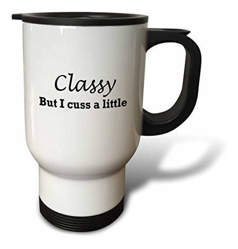 3drose Taza De Viaje Classy But I Cuss A Little, 14 Oz, Colo