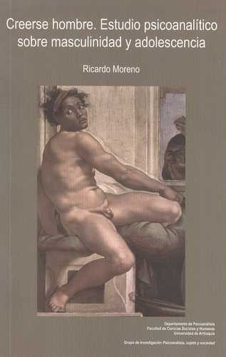 Libro Creerse Hombre. Estudio Psicoanalítico Sobre Masculin