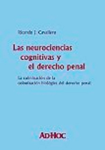 Las Neurociencias Cognitivas Y El Derecho Penal - Cavallero