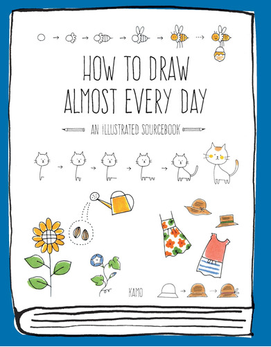 Libro: How To Draw Almost Every Day: An Illustrated Sourcebo