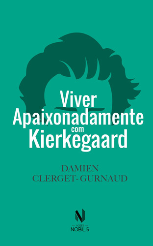 Viver apaixonadamente com Kierkegaard, de Clerget-Gurnaud, Damien. Editora Vozes Ltda., capa mole em português, 2021