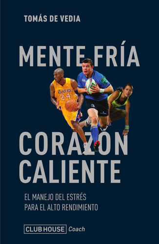 Libro - Mente Fria Corazon Caliente - Tomas De Vedia