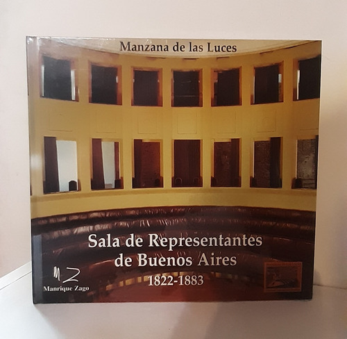 Sala De Representantes De Buenos Aires . Manrique Zago