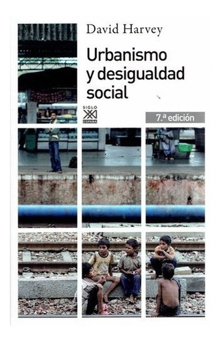 Urbanismo Y Desigualdad Social - David Harvey