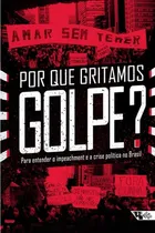 Comprar Livro Por Que Gritamos Golpe? Para Entender O Impeachment E A Crise Política No Brasil De Ivana Jinkings, Outros Pela Boitempo (2016)