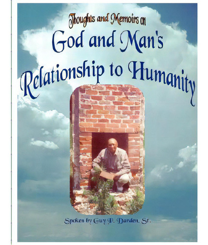 God And Man's Relationship To Humanity, De Darden, Guy, Sr.. Editorial Gmrh Pub, Tapa Blanda En Inglés