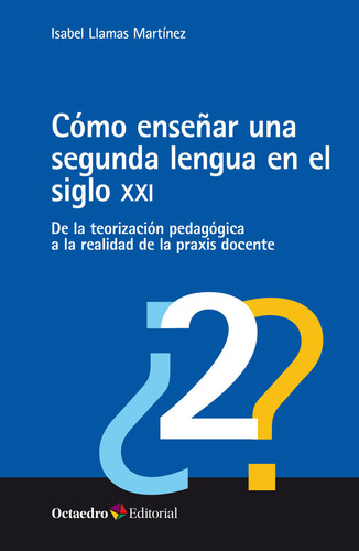 Como Enseñar Una Segunda Lengua En El Siglo Xxi - Llamas Mar