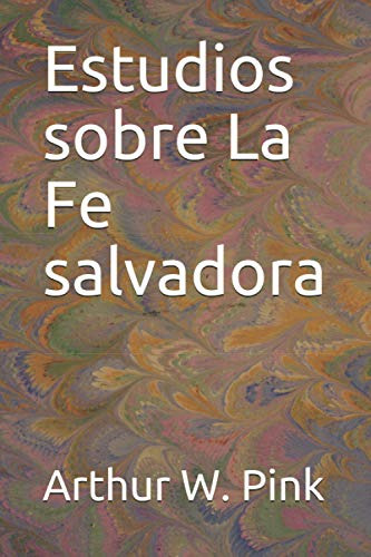 Estudios Sobre La Fe Salvadora