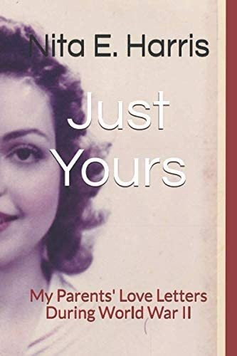 Libro: Just Yours: My Parentsø Love Letters During World War