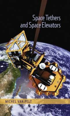 Libro Space Tethers And Space Elevators - Michel Van Pelt
