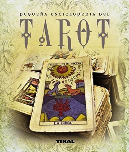 Bayard. Pequeña Enciclopedia Del Tarot. Tikal
