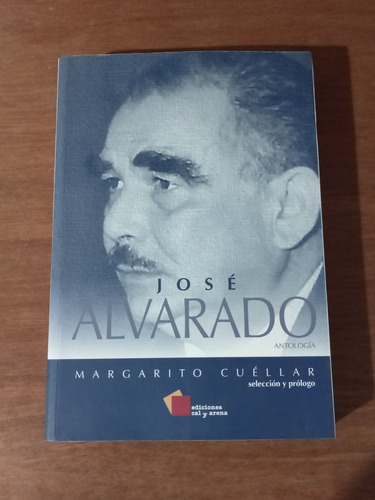 Libro José Alvarado Antología Por Margarita Cuéllar 