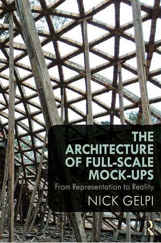 Libro: The Architecture Of Full-scale Mock-ups: From Represe