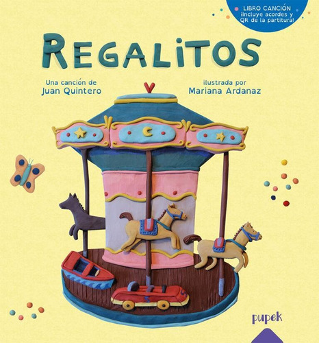 Regalitos / Juan Quintero / Libro Canción / Ed. Pupek Nuevo!