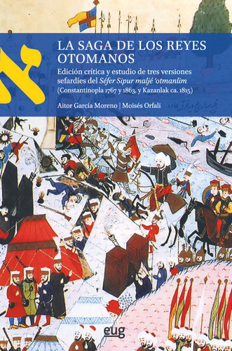 La Saga de los reyes otomanos, de García Moreno, Aitor. Editorial Universidad de Granada, tapa blanda en español