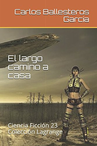 El Largo Camino A Casa: Ciencia Ficcion 23 -nueva España Gal