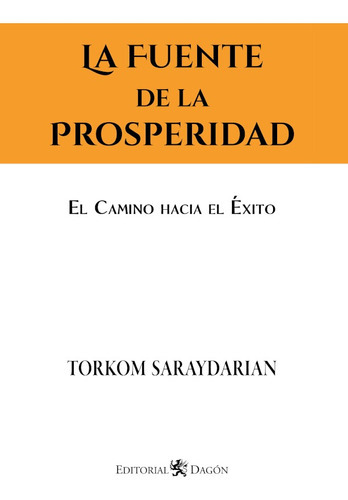 La Fuente De La Prosperidad, De Torkom Saraydarian. Editorial Dagón, Tapa Blanda En Español, 2021