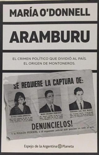 Aramburu - El Crimen Politico Que Dividio Al Pais - O'donnel