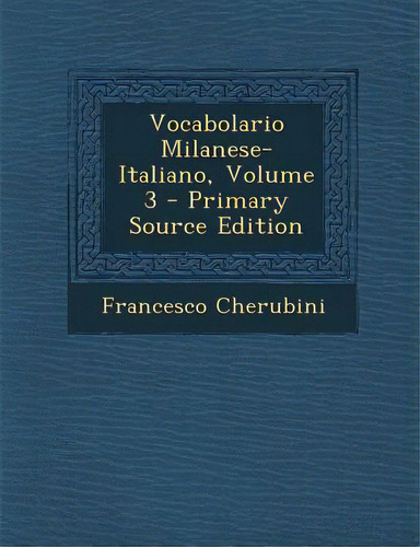 Vocabolario Milanese-italiano, Volume 3, De Cherubini, Francesco. Editorial Nabu Pr, Tapa Blanda En Inglés
