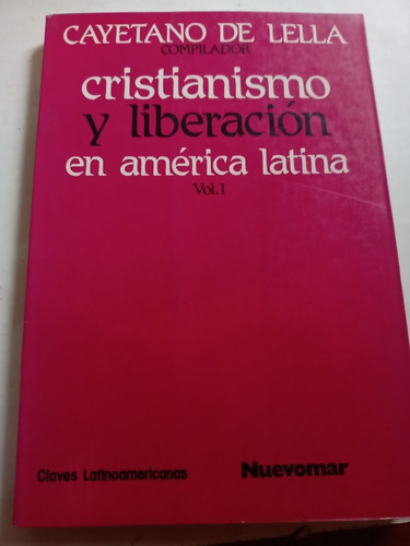 Cayetano De Lella Cristianismo Y Liberación En América Lat.