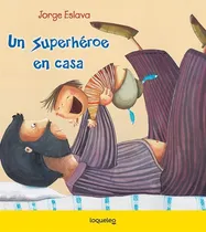 Comprar Un Superhéroe En Casa - Jorge Eslava Calvo