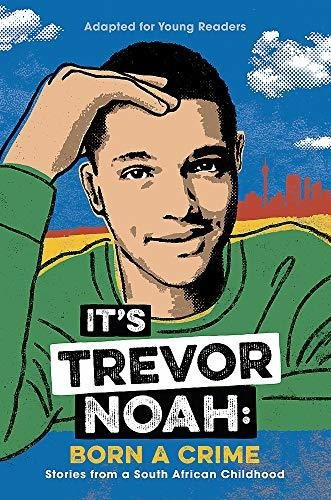 Its Trevor Noah Born A Crime, de Noah, Trevor. Editorial John Murray, tapa blanda en inglés, 2019