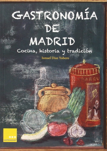 Gastronomãâa De Madrid, De Díaz Yubero, Ismael. Editorial Estrellas Gastronomía, Tapa Blanda En Español