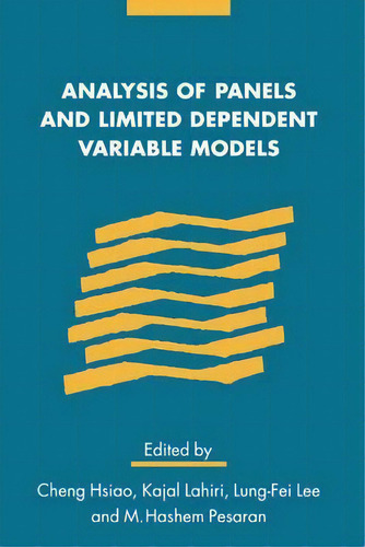 Analysis Of Panels And Limited Dependent Variable Models, De Cheng Hsiao., Vol. 1. Editorial Cambridge University Press, Tapa Blanda En Inglés
