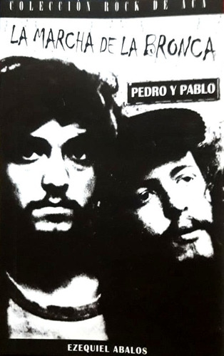 La Marcha De La Bronca - Pedro Y Pablo - Rock De Acá Abalos