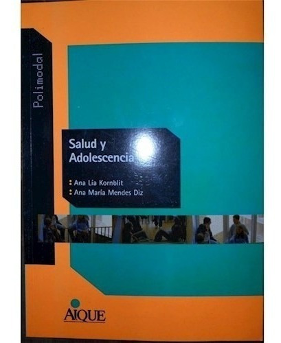 Salud Y Adolescencia Aique - Kornblit Ana Lia / Mendes Diz