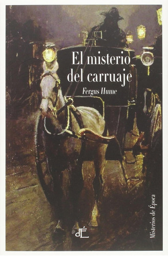 El Misterio Del Carruaje, De Fergus Hume. Editorial Dépoca, Tapa Dura En Español