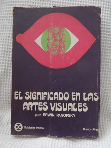 Libro El Significado En Las Artes Visuales. Erwin Panofsky