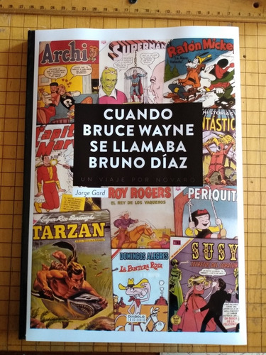 Libro Cuando Bruce Wayne Se Llamaba Bruno Díaz Pasta Dura