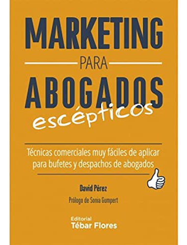 Libro Marketing Para Abogados Escépticos De David Pérez  Ed: