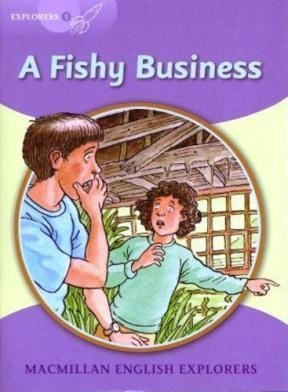 A Fishy Business (macmillan English Explorers Level 5) - Gr