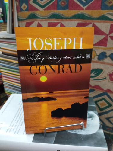 Amy Foster Y Otros Relatos - Joseph Conrad