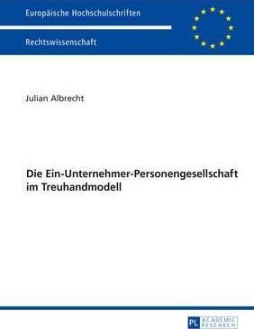 Die Ein-unternehmer-personengesellschaft Im Treuhandmodel...