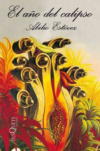 El Año Del Calipso, De Estévez, Abilio. Editorial Tusquets, Edición 2012 En Español