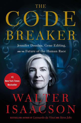 The Code Breaker: Jennifer Doudna, Edición Genes Y Futuro
