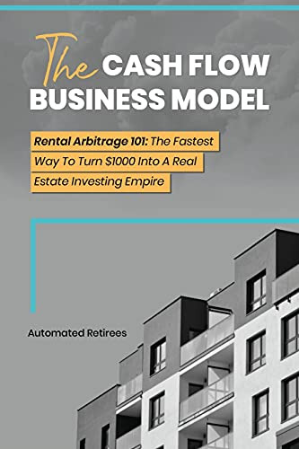 The Cash Flow Business Model: Rental Arbitrage 101 The Faste