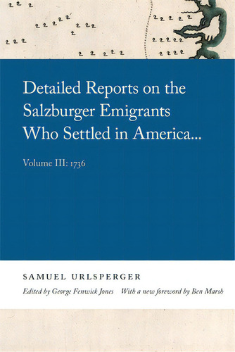Detailed Reports On The Salzburger Emigrants Who Settled In America...: Volume Iii: 1736, De Urlsperger, Samuel. Editorial Univ Of Georgia Pr, Tapa Blanda En Inglés