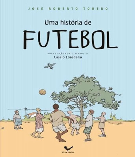 Historia De Futebol, Uma - 02 Ed, De Torero, José Roberto. Editora Alfaguara, Capa Mole Em Português