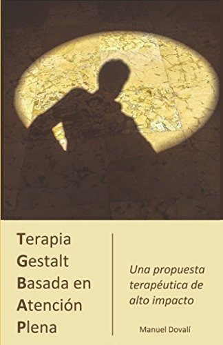 Libro : Terapia Gestalt Basada En Atencion Plena  - Manue...