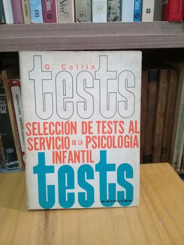 Selección De Tests Al Servicio De La Psicología Infantil 