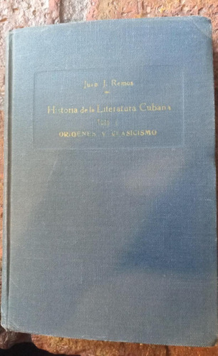 * Historia De La Literatura * Cuba Tomo 1 Origen Clasicismo